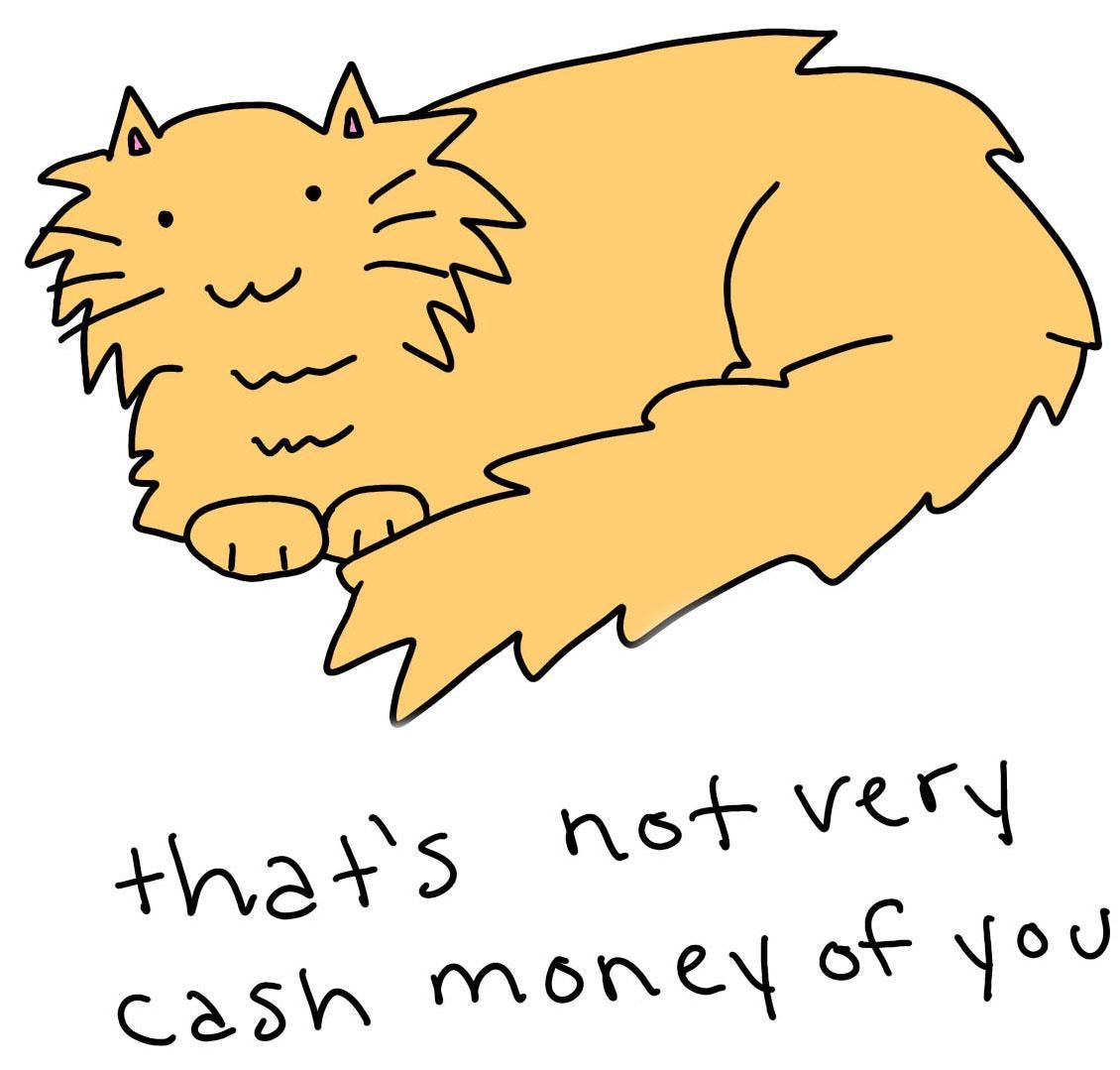 That's Not Very Cash Money of You 1.25" Button