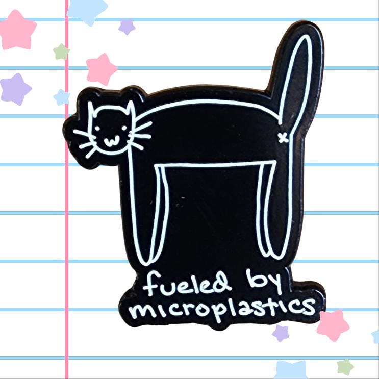 Fueled By Microplastics Cat Enamel Pin, Funny Cat Meme Pin, Cute Cat Pin