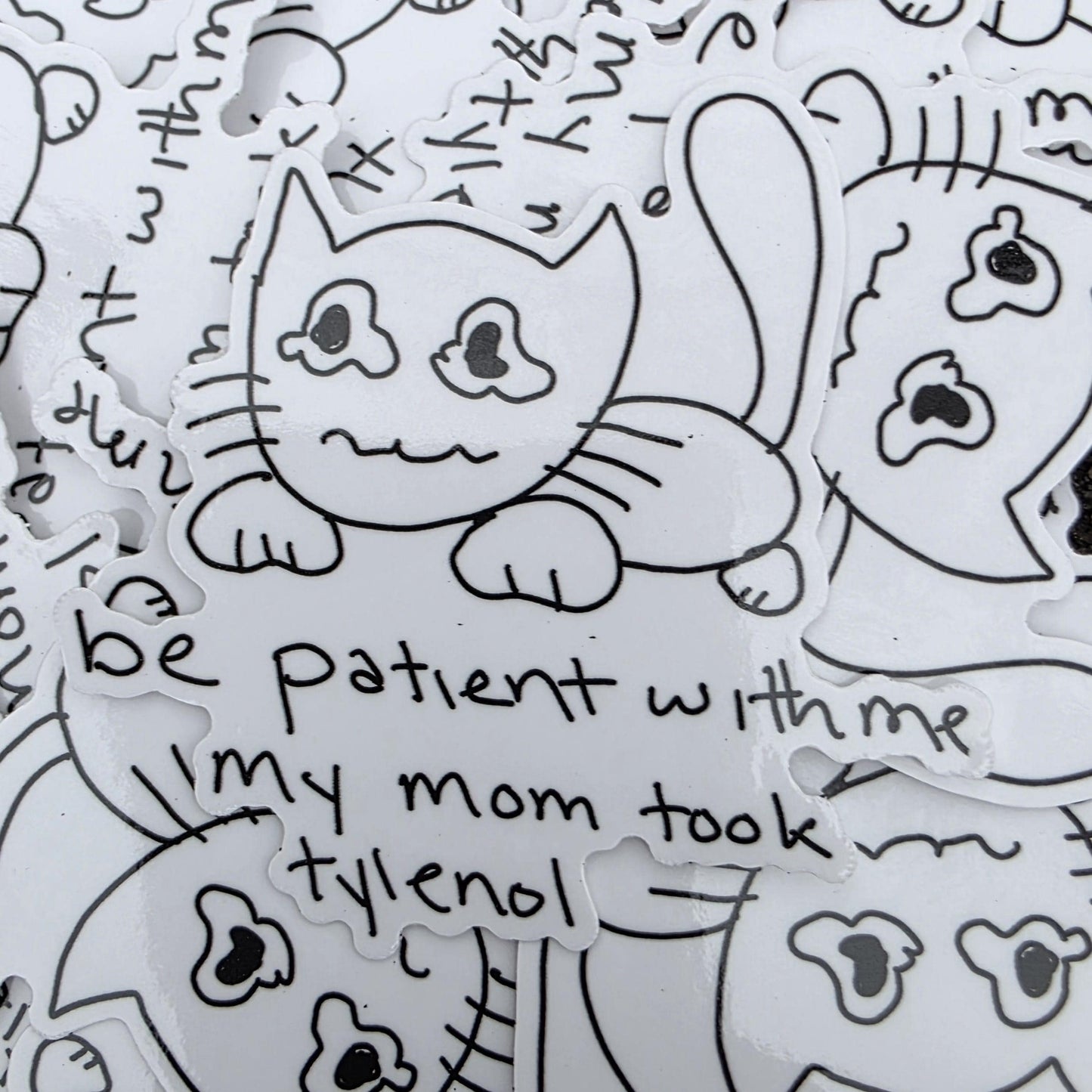 Be Patient With Me My Mom Took Tylenol Meme Vinyl Die-Cut Sticker