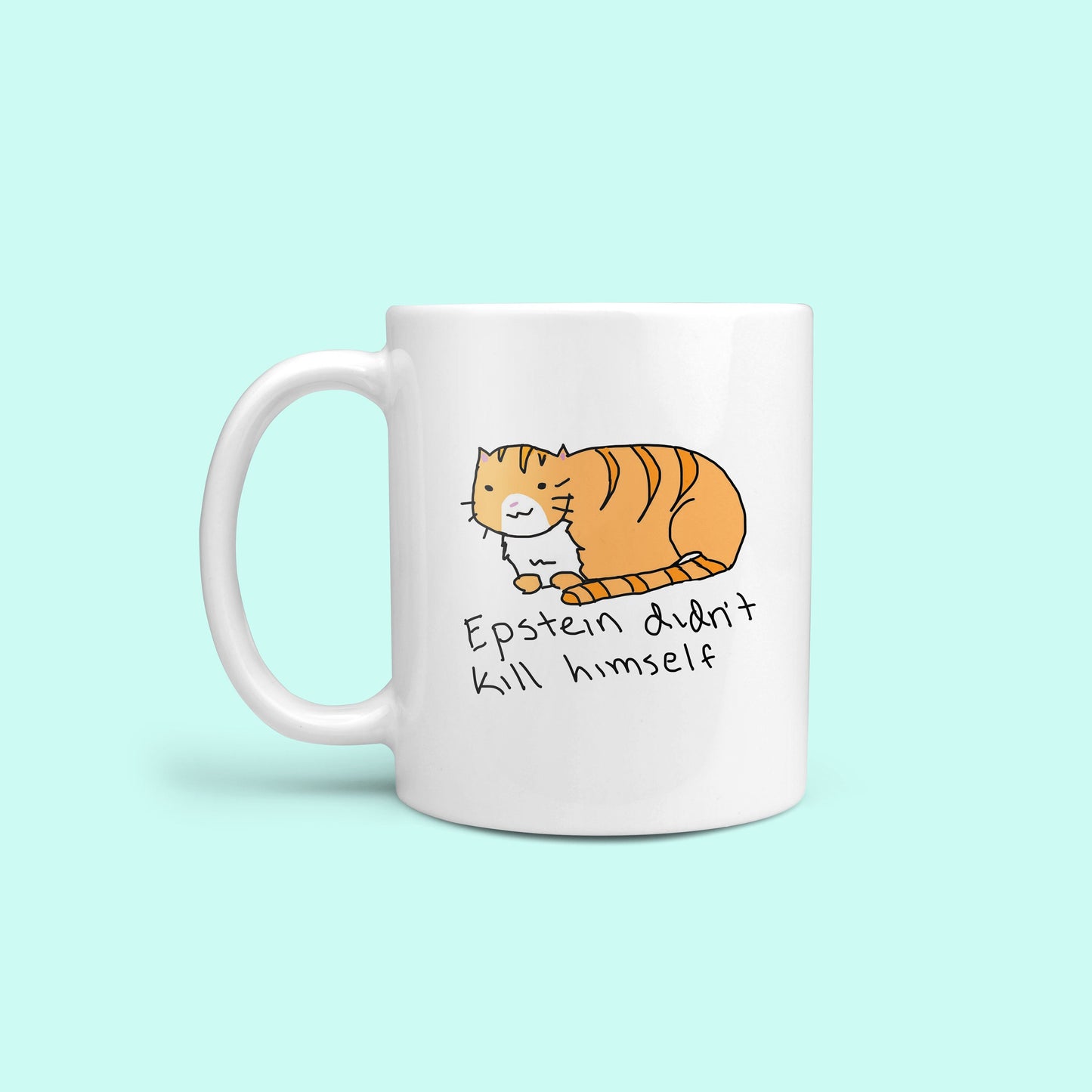 Epstein Didn't Kill Himself Novelty Mug