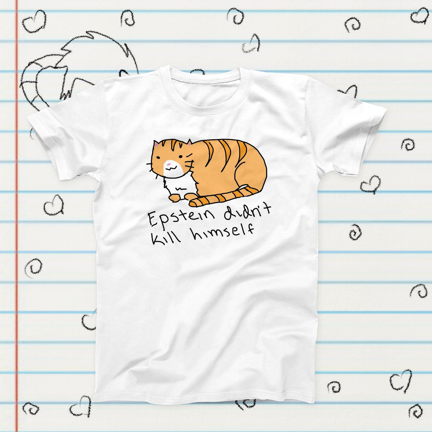 Epstein Didn't Kill Himself Novelty T-Shirt