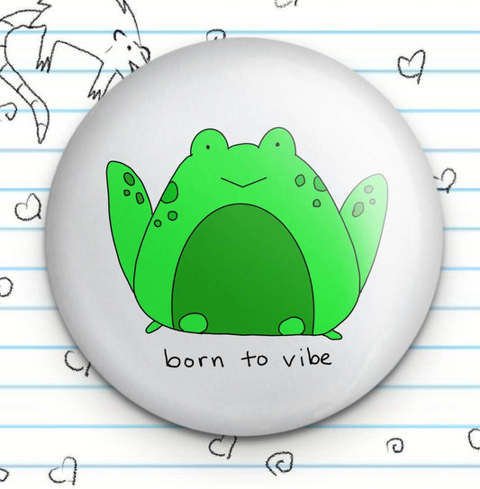 Born to Vibe Green Frog 1.25" Badge Button