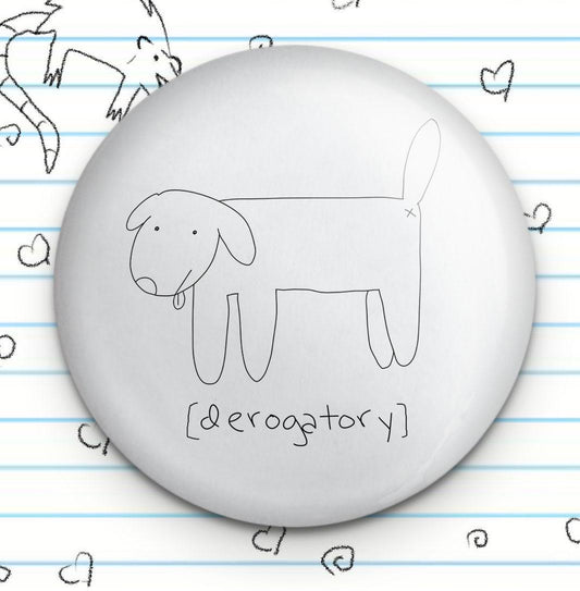 Derogatory Dog 1.25" Button