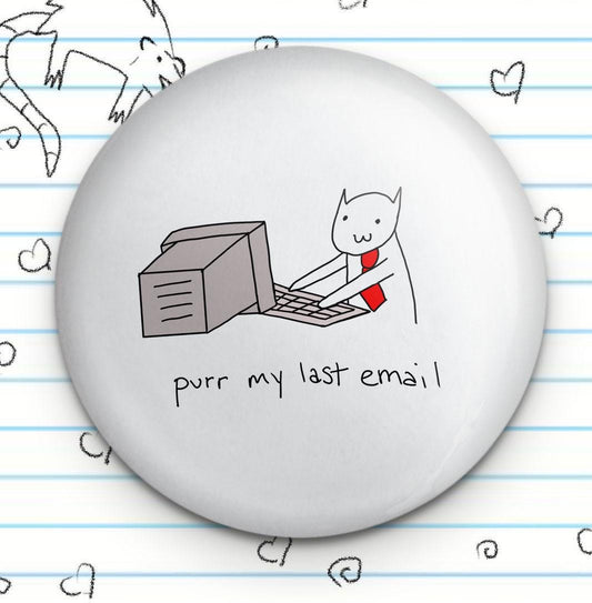 Purr My Last Email 1.25" Button