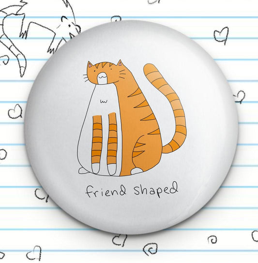 Friend Shaped Cat 1.25" Button