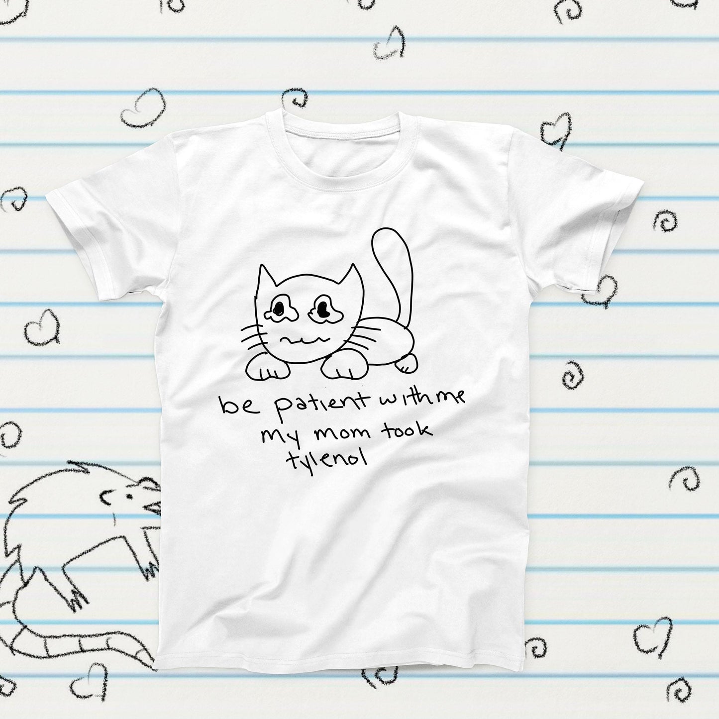 Be Patient My Mom Took Tylenol Cat Meme T-Shirt, Funny Kawaii Graphic Tee