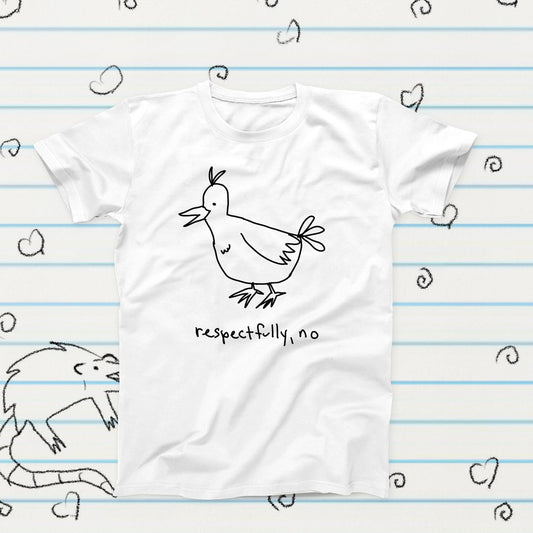 Respectfully No Bird Novelty Meme T-Shirt, Sublimation Tshirt Gift, Graphic Tshirt, Bird Meme Merch, Funny Kawaii Tshirt