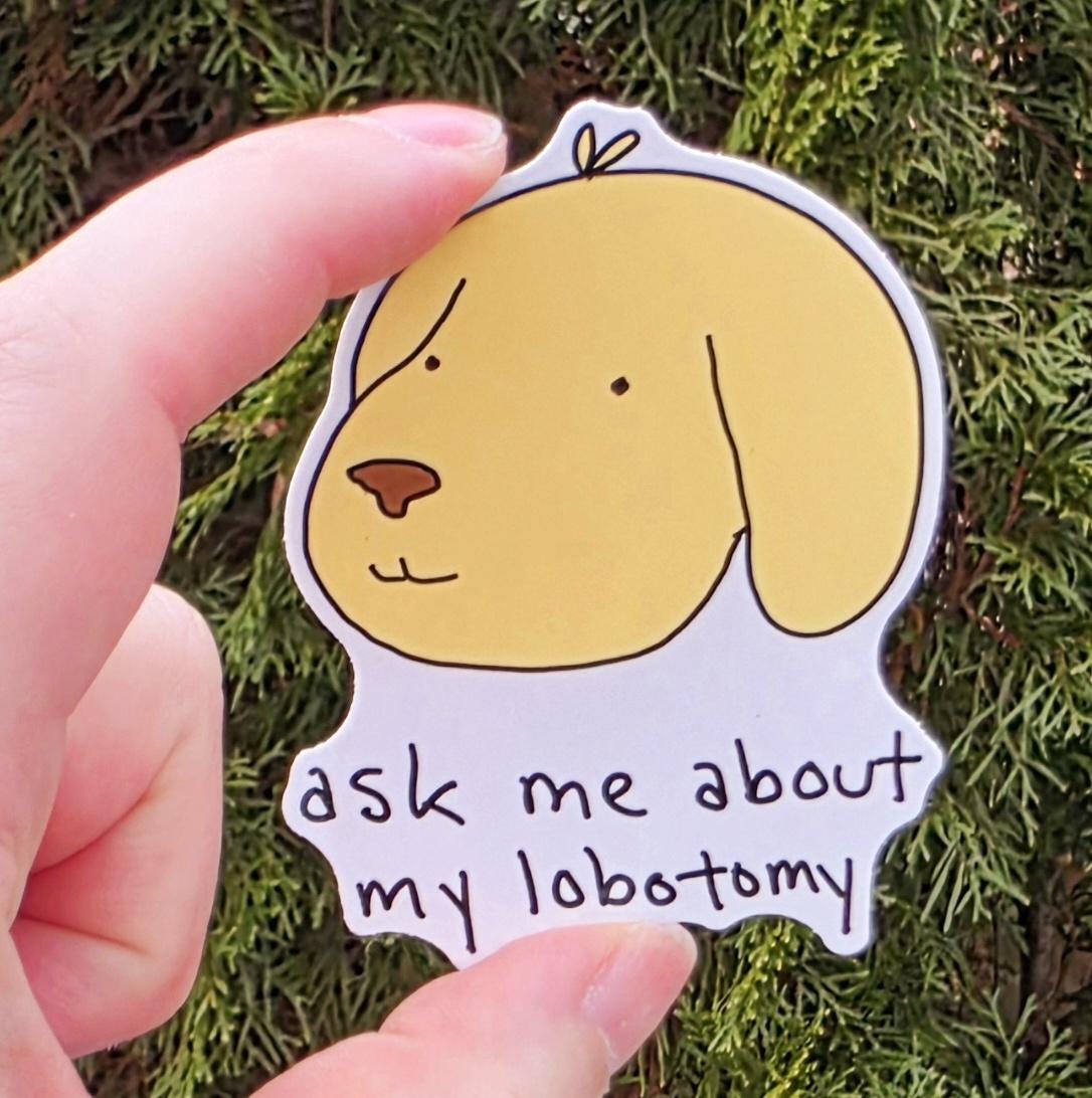 Ask Me About My Lobotomy Golden Retriever Meme Vinyl Die-Cut Sticker