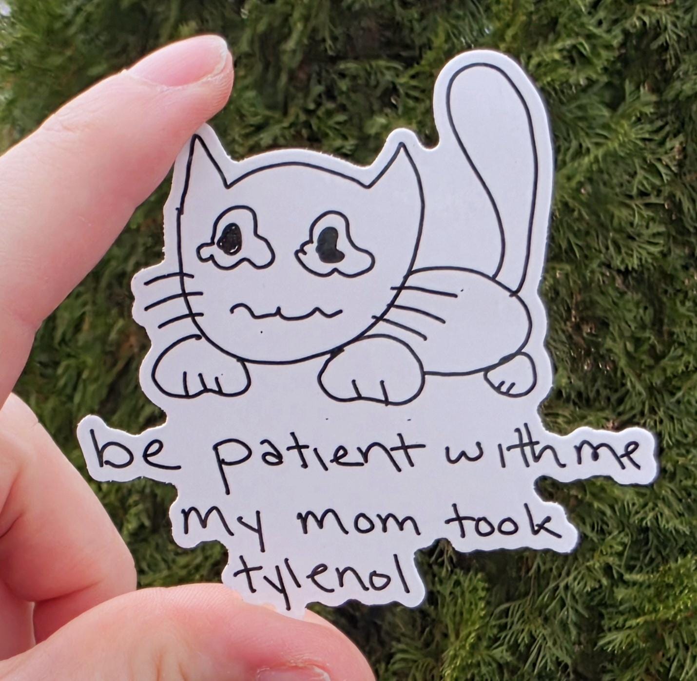Be Patient With Me My Mom Took Tylenol Meme Vinyl Die-Cut Sticker