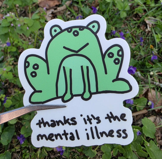 Thanks It's The Mental Illness Frog Meme Vinyl Die-Cut Sticker