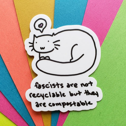 Fascists Aren't Recyclable Meme Vinyl Die-Cut Sticker