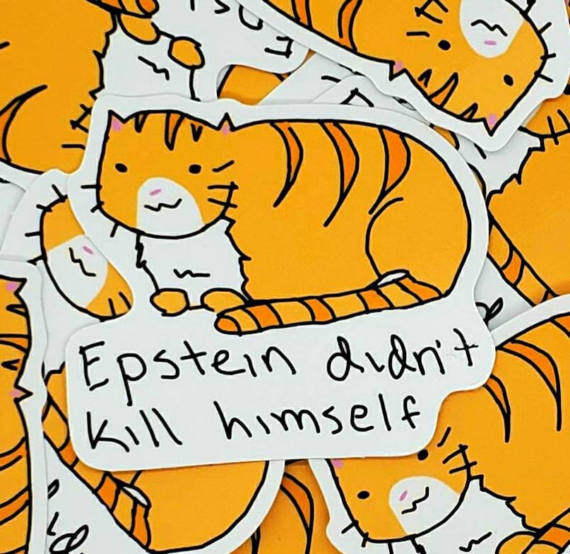 Epstein Didn't Kill Himself Cat 3 inch Vinyl Die-Cut Sticker