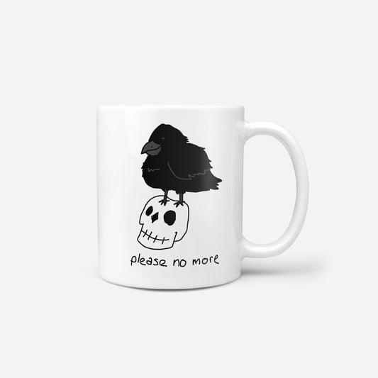 Please No More Nevermore Raven Novelty Mug