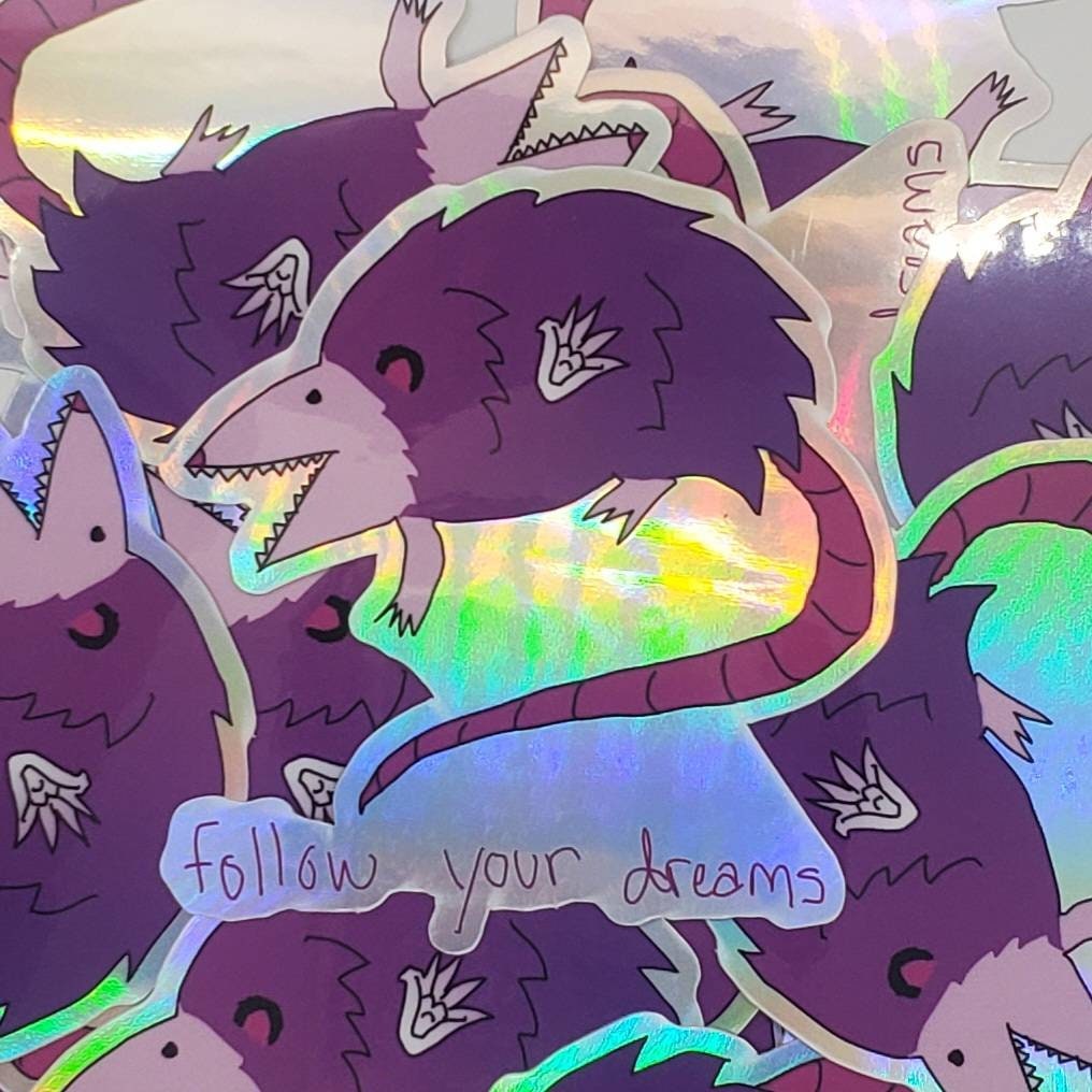Holographic Possum Follow Your Dreams Opossum 3 inch Vinyl Die-Cut Sticker