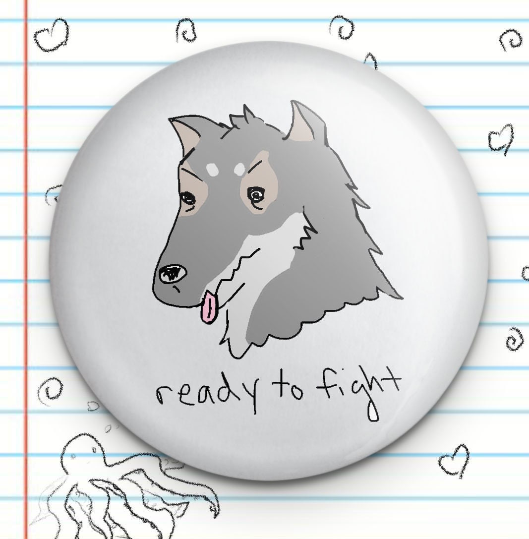 Ready to Fight Wolf Dog 1.25" Button