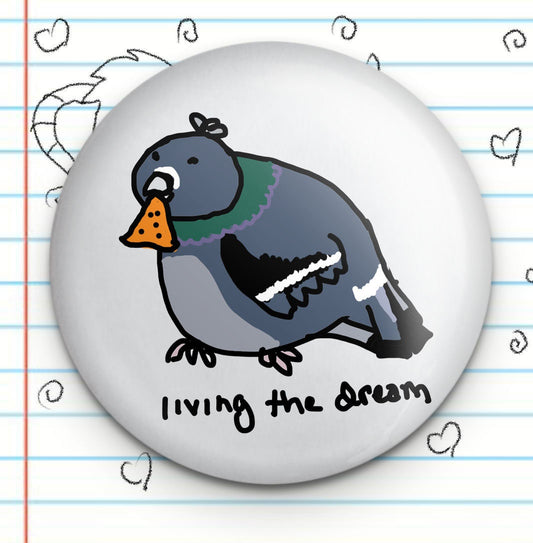 Pigeon Corn Chip Living the Dream 1.25" Button