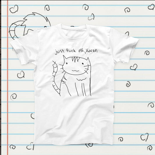 CHOICE OF 5 COLORS Fuck Off Karen Cat Meme Novelty T-Shirt